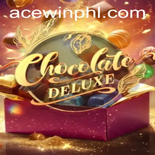 Exploring ChocolateDeluxe and the Excitement of Acewin