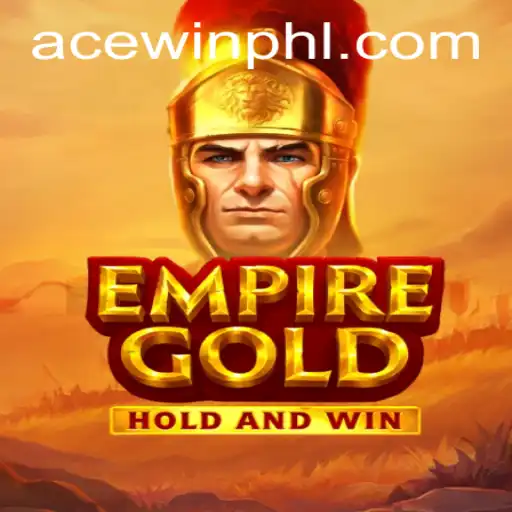 EmpireGold: Unveiling the Ultimate Gaming Experience with Acewin