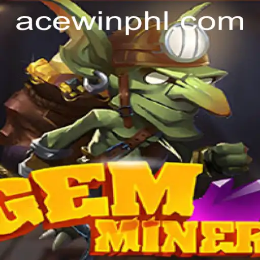 GemMiner: Unearthing Acewin's Thrilling World of Gem Exploration